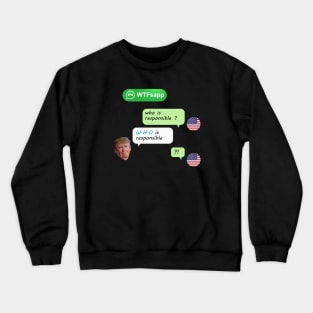 Trump and America on Whatsapp Crewneck Sweatshirt